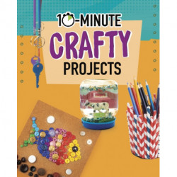 10-Minute Crafty Projects