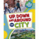 Up, Down and Around the City