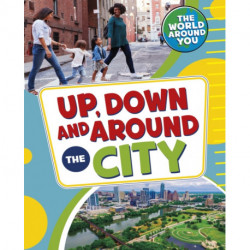 Up, Down and Around the City