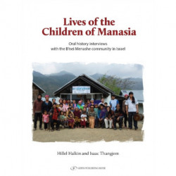 The Lives of the Children of Manasia: Oral history interviews with the B'nei Menashe community