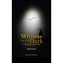 Witness to the Dark: A Testimony of Survival