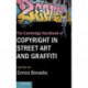 The Cambridge Handbook of Copyright in Street Art and Graffiti