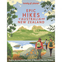 Lonely Planet Epic Hikes of Australia & New Zealand