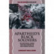 Apartheid's Black Soldiers: Un-national Wars and Militaries in Southern Africa