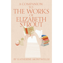 A Companion to the Works of Elizabeth Strout