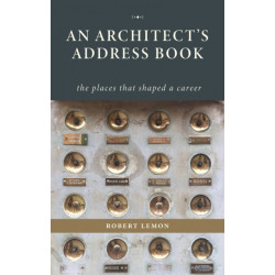 An Architect's Address Book: The Places That Shaped a Career