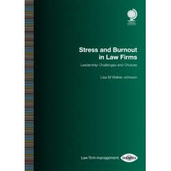 Stress and Burnout in Law Firms: Leadership Challenges and Choices