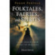 Pagan Portals - Folktales, Faeries, and Spirits: Faery magic from story to practice