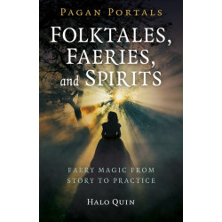 Pagan Portals - Folktales, Faeries, and Spirits: Faery magic from story to practice