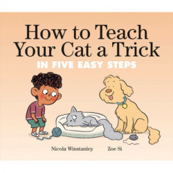 How to Teach Your Cat a Trick: in Five Easy Steps