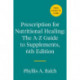 Prescription for Nutritional Healing: The A-to-Z Guide to Supplements, 6th Edition: Everything You Need to Know About Selecting and Using Vitamins, Minerals, Herbs, and More