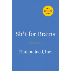 Sh*T for Brains: Trivia You Can't Unknow