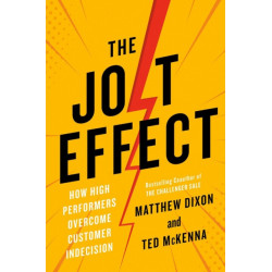 The Jolt Effect: How High Performers Overcome Customer Indecision