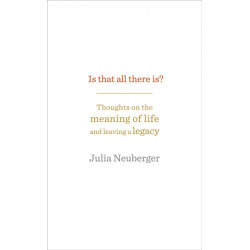 Is That All There Is?: Thoughts on the meaning of life and leaving a legacy