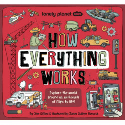 Lonely Planet Kids How Everything Works
