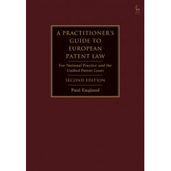 A Practitioner's Guide to European Patent Law: For National Practice and the Unified Patent Court