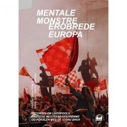 Mentale monstre erobrede Europa: Historien om Liverpools bristede mesterskabsdrømme og pokalen med de store ører