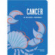 Cancer: A Guided Journal: A Celestial Guide to Recording Your Cosmic Cancer Journey