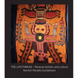 The Life Thread: Paracas Textiles and Culture