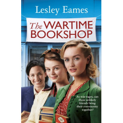 The Wartime Bookshop: The first in a heart-warming WWII saga series about community and friendship, from the bestselling author