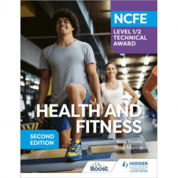 NCFE Level 1/2 Technical Award in Health and Fitness, Second Edition