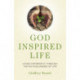 God Inspired Life: Living differently through the six challenges of life