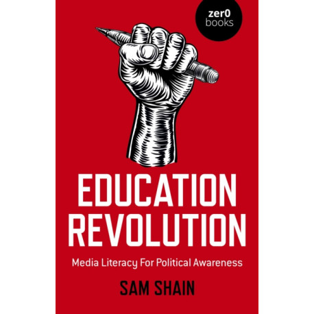 Education Revolution: Media Literacy For Political Awareness