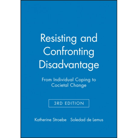 Resisting and Confronting Disadvantage: From Individual Coping to Cocietal Change