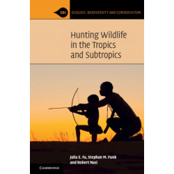 Hunting Wildlife in the Tropics and Subtropics