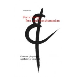 Poetic Parloir Post- and Transhumanism: When man plays God - trepidation or salvation?