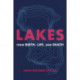 Lakes: Their Birth, Life, and Death