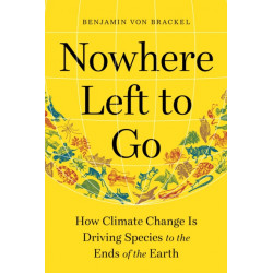 Nowhere Left to Go: How Climate Change Is Driving Species to the Ends of the Earth