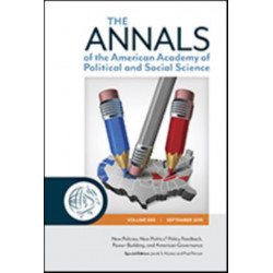 The ANNALS of the American Academy of Political and Social Science: New Policies, New Politics? Policy Feedback, Power-Building, and American Governance