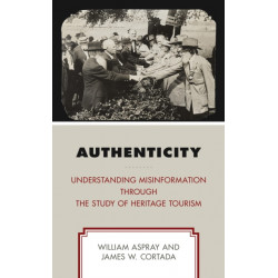 Authenticity: Understanding Misinformation Through the Study of Heritage Tourism