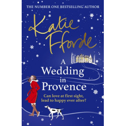 A Wedding in Provence: From the -1 bestselling author of uplifting feel-good fiction