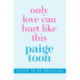 Only Love Can Hurt Like This: an unforgettable love story from the Sunday Times bestselling author