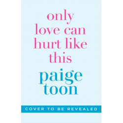 Only Love Can Hurt Like This: an unforgettable love story from the Sunday Times bestselling author