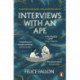 Interviews with an Ape