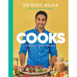 Dr Rupy Cooks: Over 100 easy, healthy, flavourful recipes