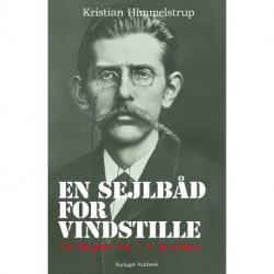 En sejlbåd for vindstille - en biografi om J. P. Jacobsen