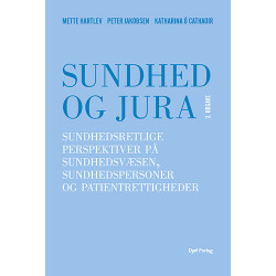 Sundhed og jura: Sundhedsretlige perspektiver på sundhedsvæsen, sundhedspersoner og patientrettigheder