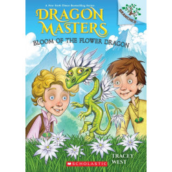 Bloom of the Flower Dragon: A Branches Book (Dragon Masters -21)
