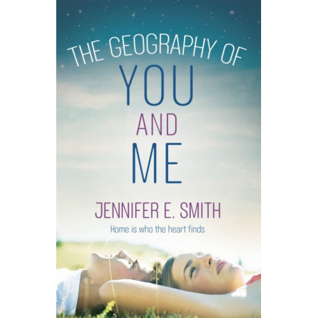 The Geography of You and Me: a heart-warming and tear-jerking YA romance