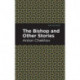 The Bishop and Other Stories