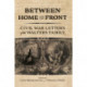 Between Home and the Front: Civil War Letters of the Walters Family