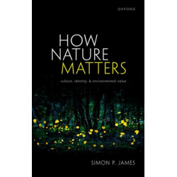 How Nature Matters: Culture, Identity, and Environmental Value