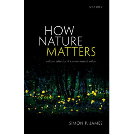 How Nature Matters: Culture, Identity, and Environmental Value