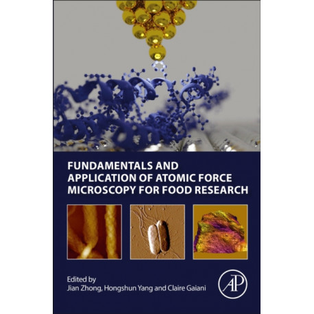 Fundamentals and Application of Atomic Force Microscopy for Food Research