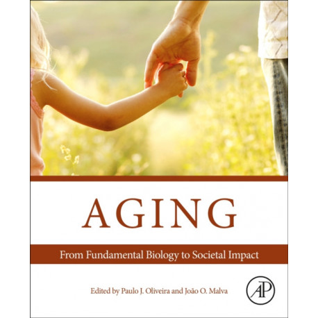 Aging: From Fundamental Biology to Societal Impact