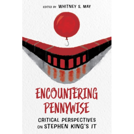 Encountering Pennywise: Critical Perspectives on Stephen King's IT